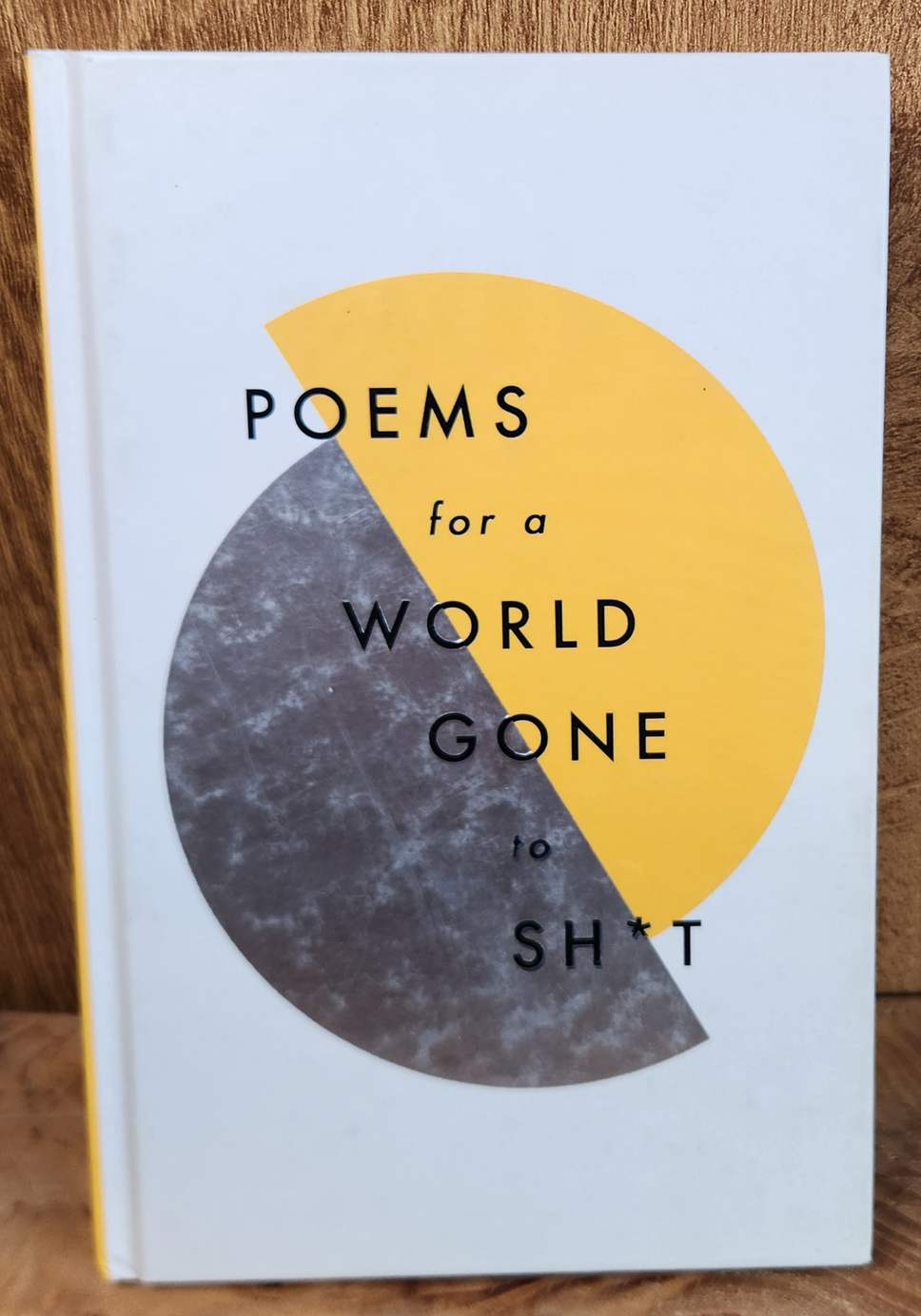 Poems for a World Gone to Sh*t