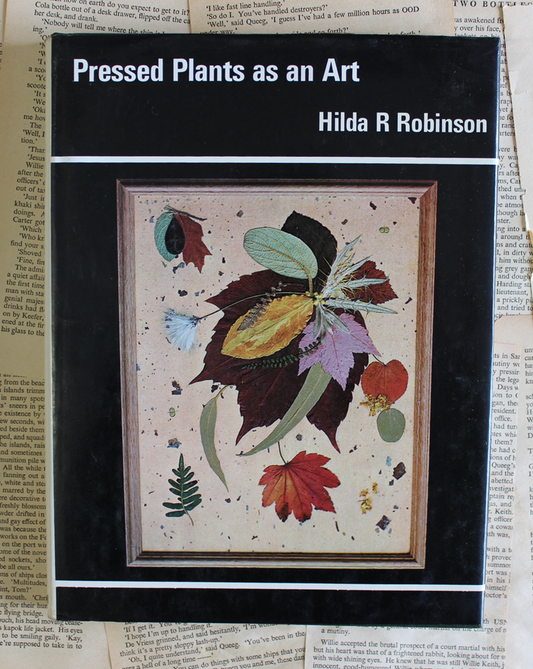 Pressed plants as an art - Hilda R Robinson