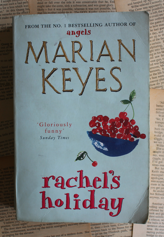 Rachel's Holiday - Marian Keyes