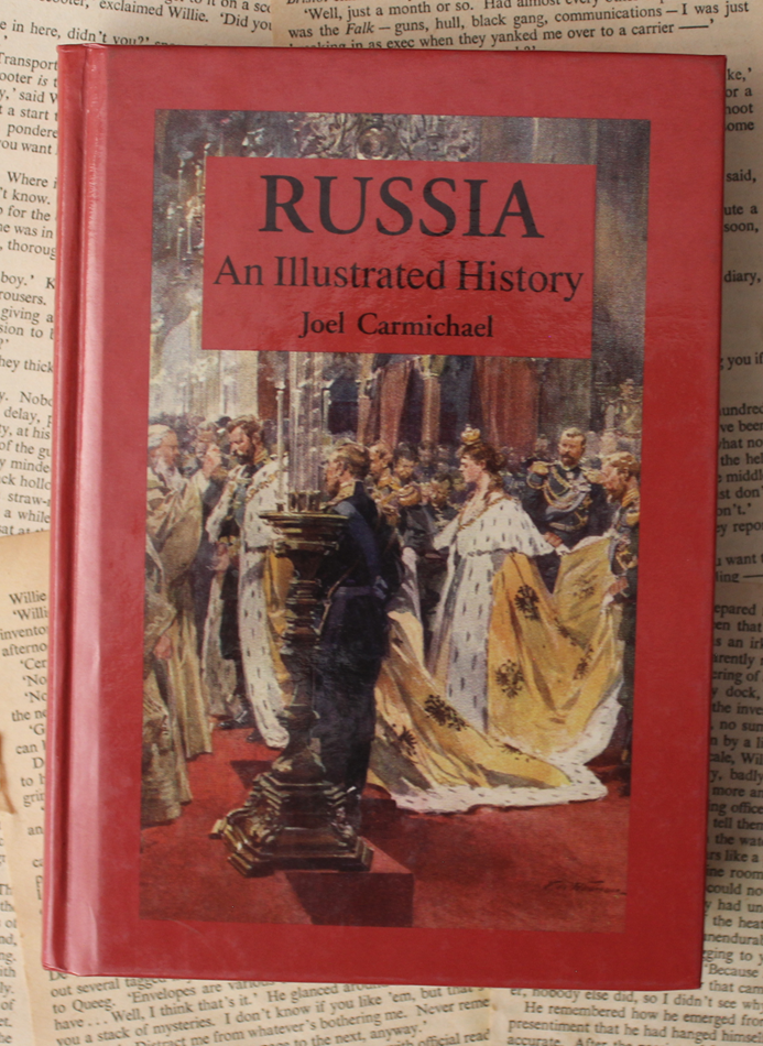 Russia, an Illustrated History - Joel Carmichael