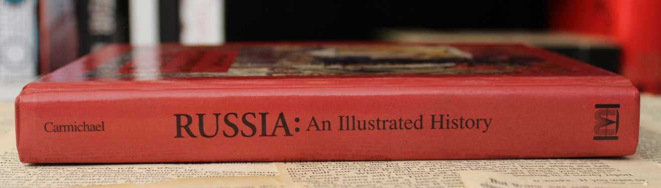 Russia, an Illustrated History - Joel Carmichael