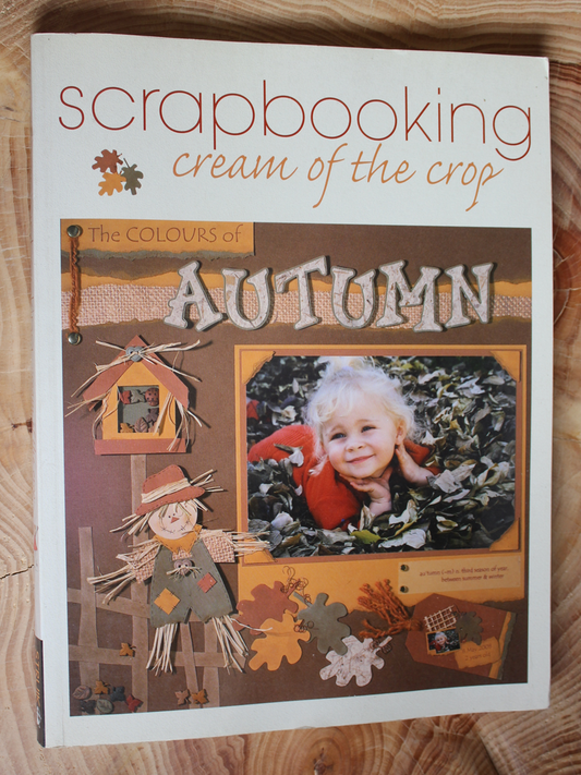 Scrapbooking Cream of the Crop - The Colours of Autumn