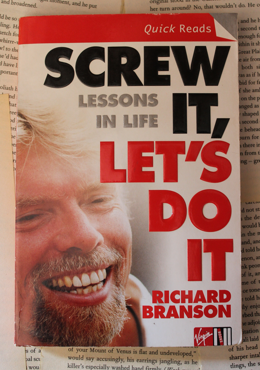 Screw it, let's do it - Richard Branson