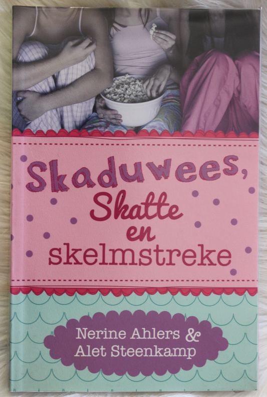 Skaduwees, skatte en skelmstreke - Nerine Ahlers & Alet Steenkamp