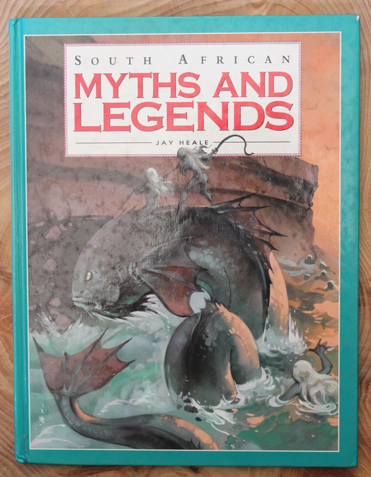 South African Myths and Legends - Jay Heale