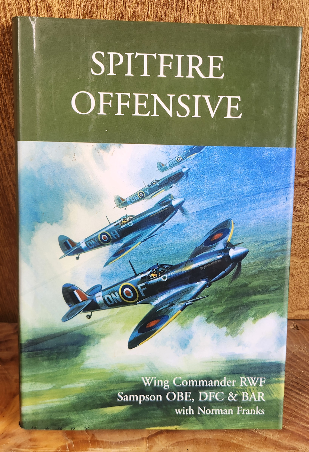 Spitfire Offensive - Wing Commander RWF, Sampson OBE, DFC & BAR with Norman Franks