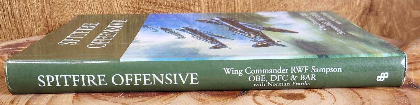 Spitfire Offensive - Wing Commander RWF, Sampson OBE, DFC & BAR with Norman Franks