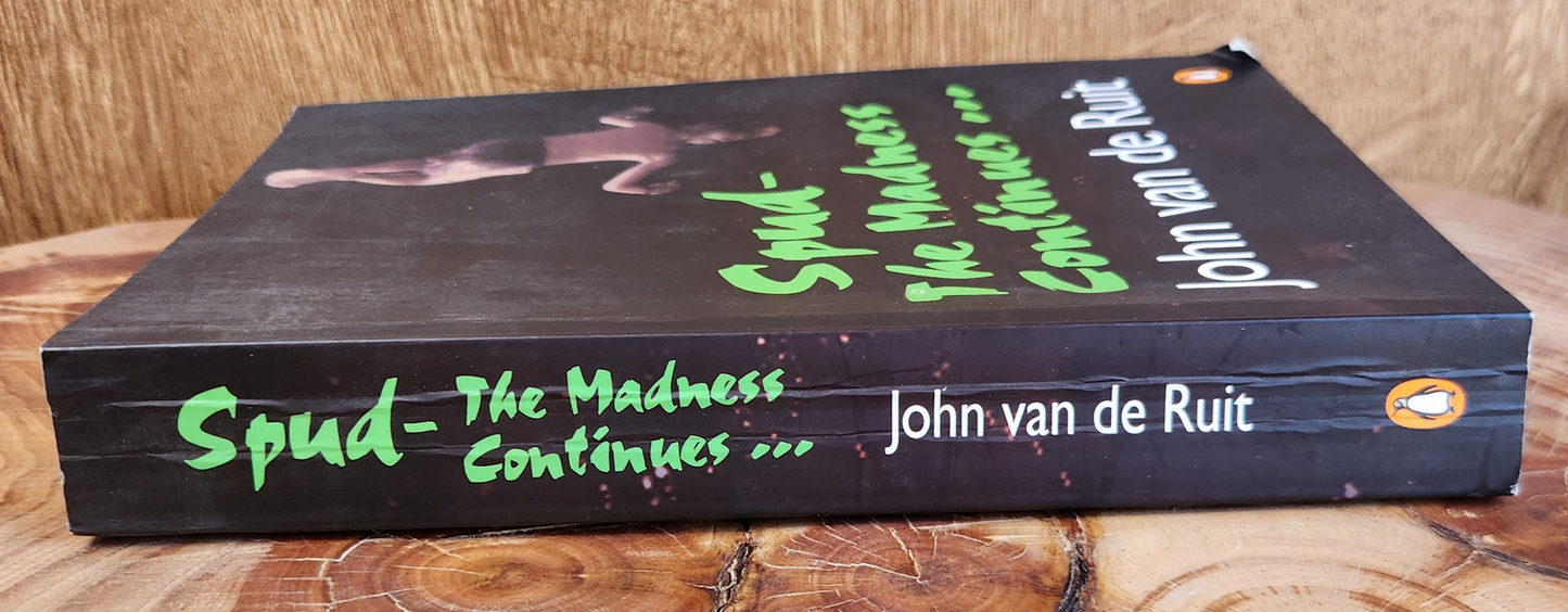 Spud, The Madness Continues - John van de Ruit