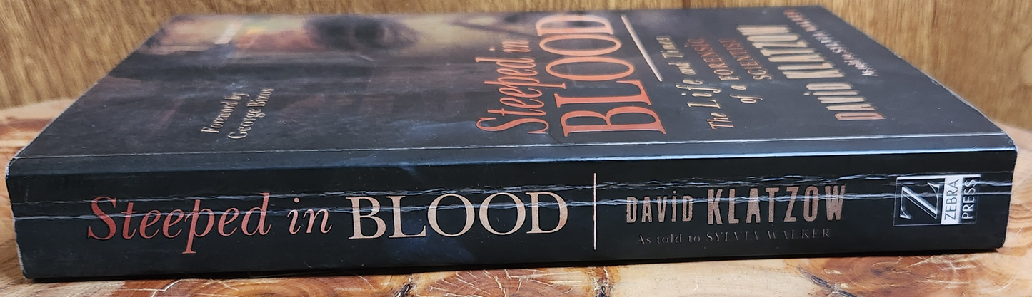 Steeped in Blood, The life and times of a forensic scientist - David Klatzow