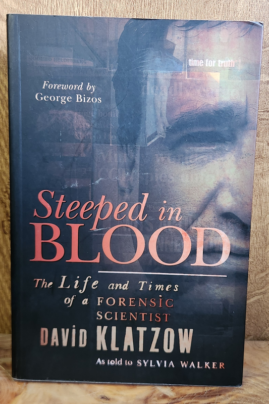 Steeped in Blood - David Klatzow