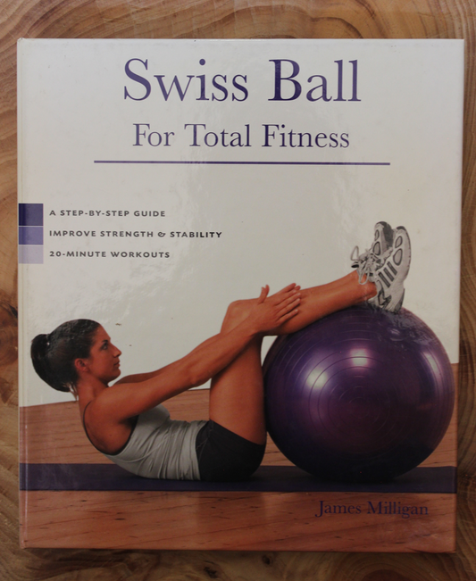 Swiss Ball for Total Fitness - James Milligan