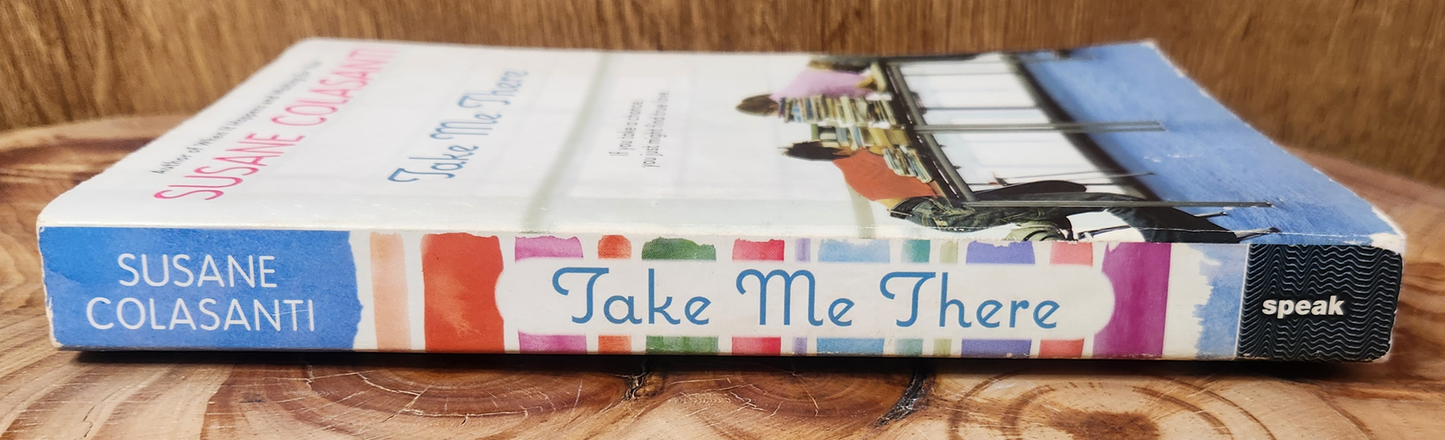 Take me there - Susane Colasanti