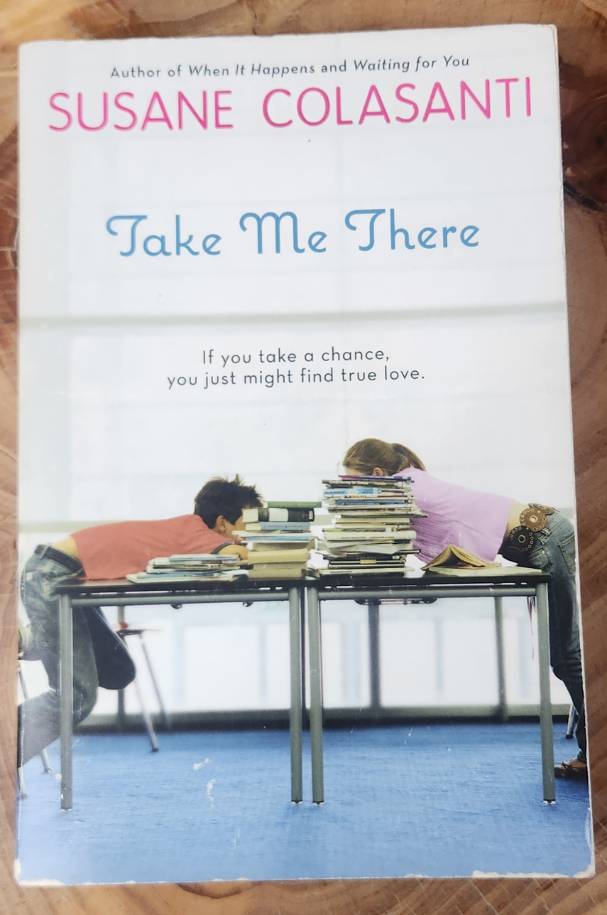 Take me there - Susane Colasanti
