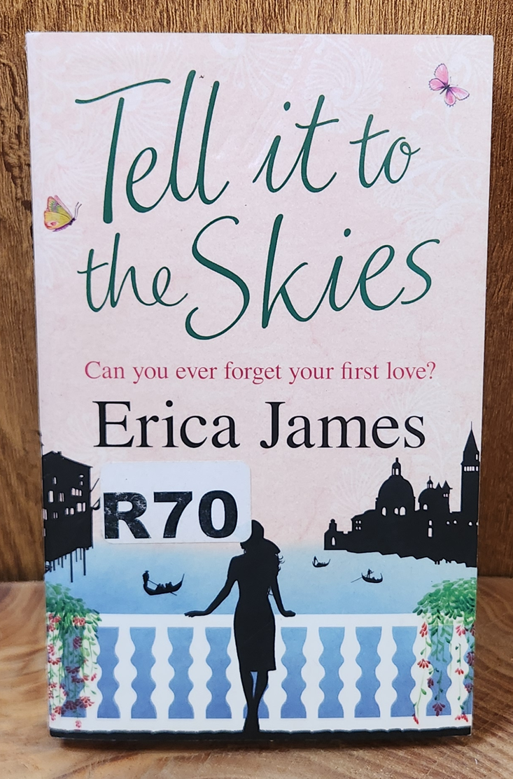 Tell it to the skies - Erica James