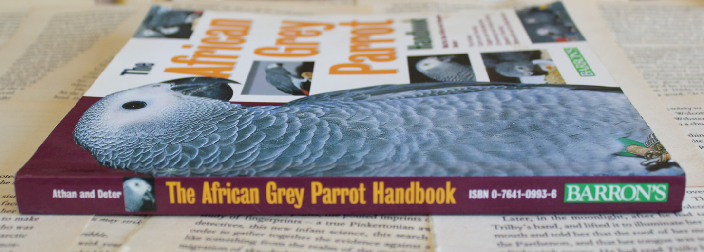 The African Grey Parrot Handbook - Mattie SueAthan and Dianalee Deter