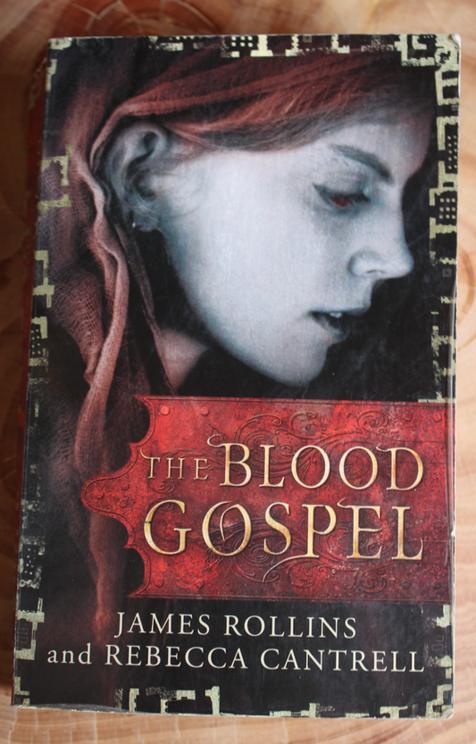 The Blood Gospel - James Rollins and Rebecca Cantrell