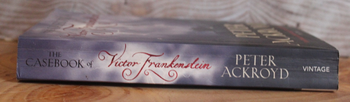The Casebook of Victor Frankenstein. Peter Ackroyd