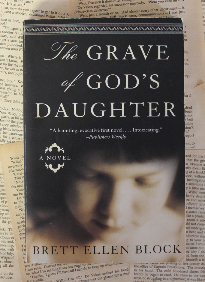 The Grave of God's Daughter - Brett Ellen Block