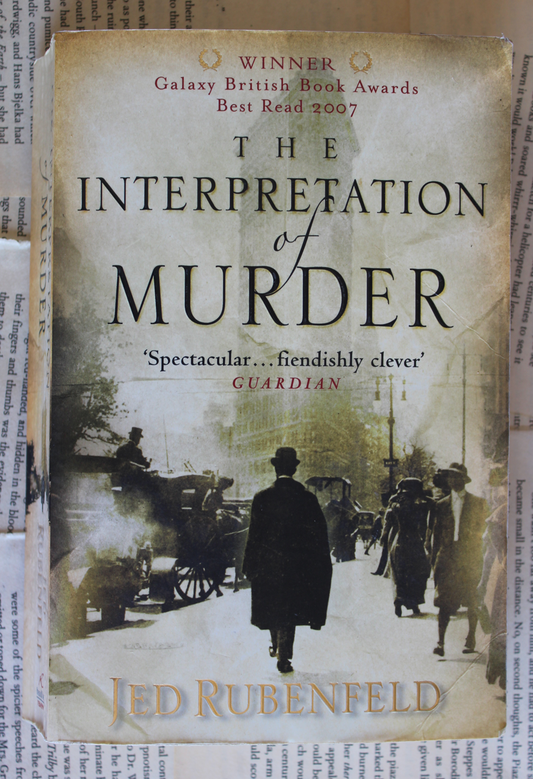 The Interpretation of Murder - Jed Rubenfeld