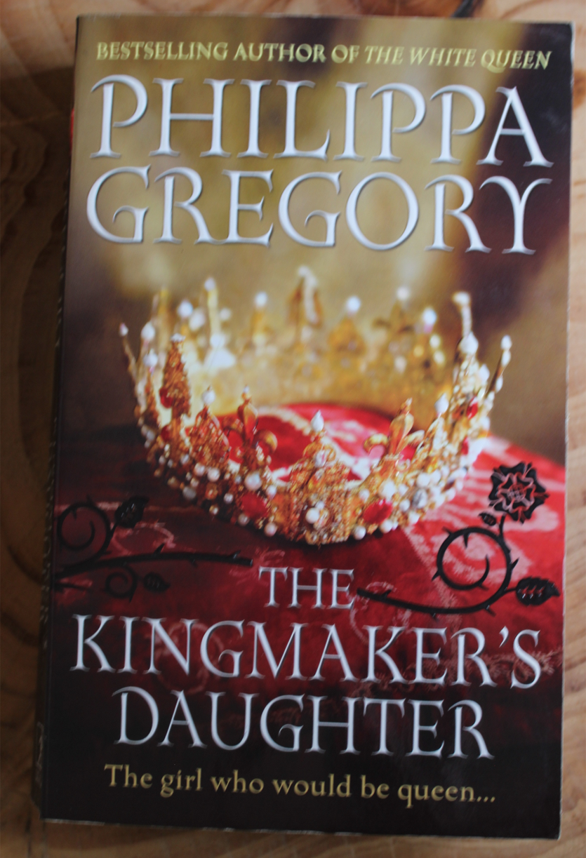 The Kingmaker's Daughter - Philippa Gregory