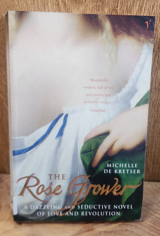 The Rose Grower - Michelle de Kretser