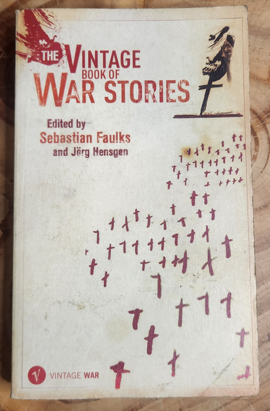 The Vintage book of war stories - Sebastian Faulks and Jörg Hensgen