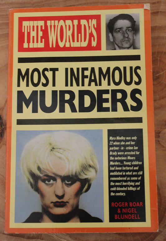 The World's Most Infamous Murders - Roger Boar & Nigel Blundell