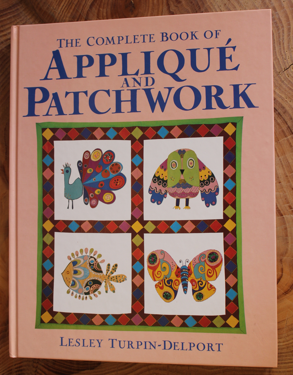The complete book of applique and patchwork , Lesley Turpin-Delport