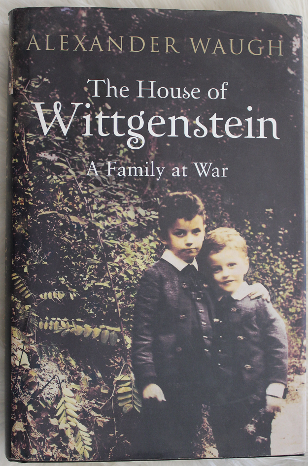 The house of Wittgenstein, a family at war - Alexander Waugh