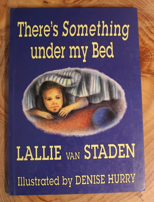 There's Something under my bed - Lallie van Staden