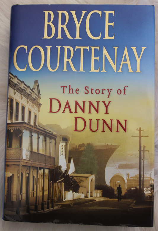 The story of Danny Dunn - Bryce Courtenay