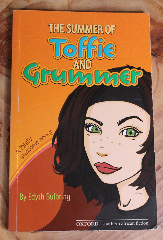 The summer of toffie and grummer - Edyth Bulbring