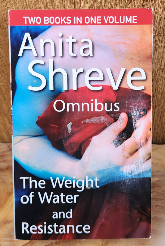 The weight of Water & Resistance - Anita Shreve