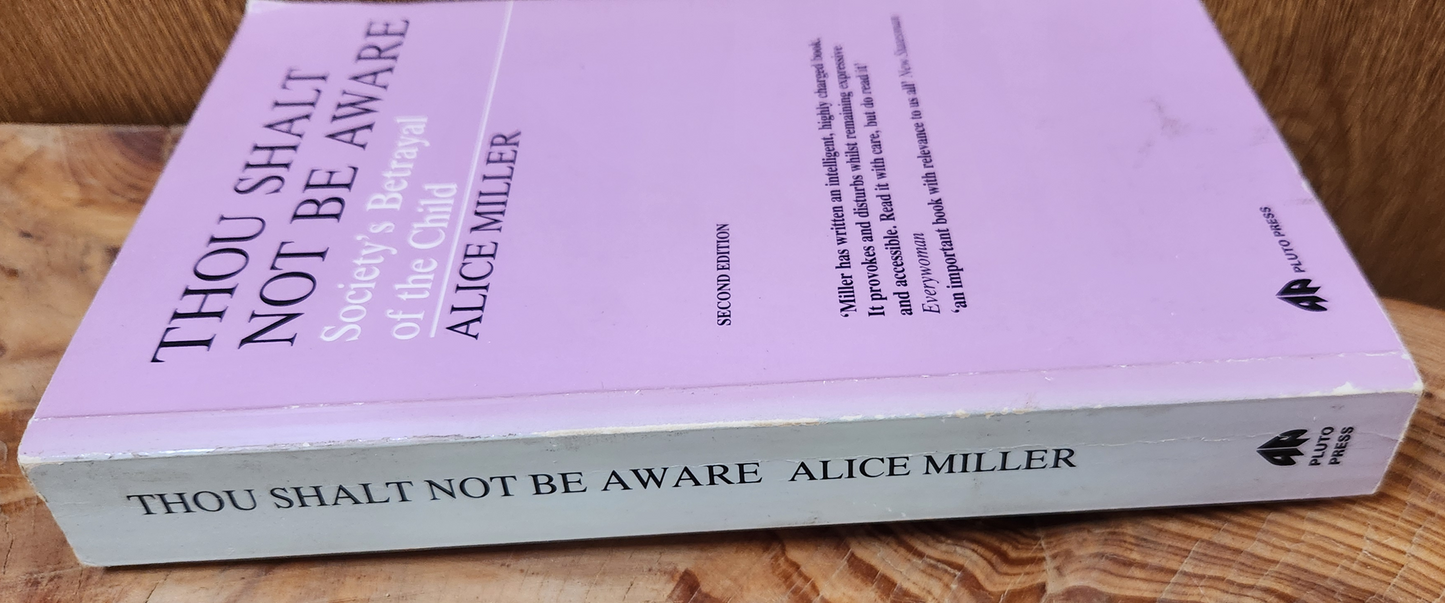 Thou Shalt Not Be Aware - Alice Miller