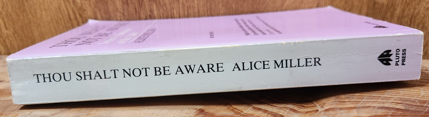 Thou Shalt Not Be Aware - Alice Miller