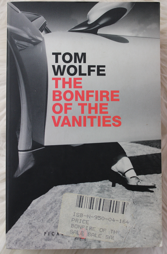 The bonfire of the vanities - Tom Wolfe