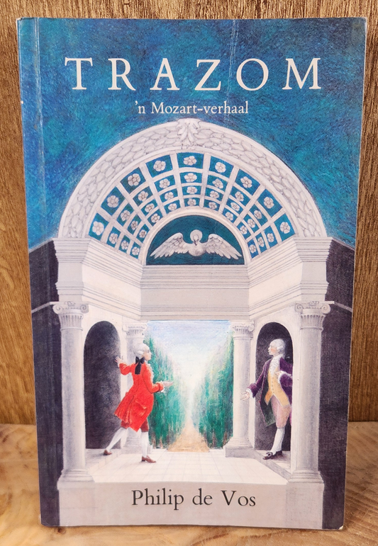 Trazom, 'n mozart verhaal - Philip de vos