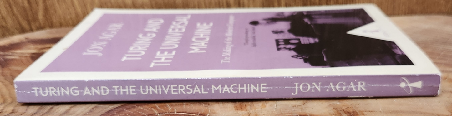 Turing and The Universal Machine - Jon Agar