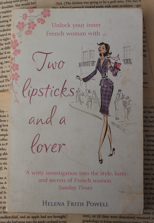 Two lipsticks and a lover - Helena Frith Powell