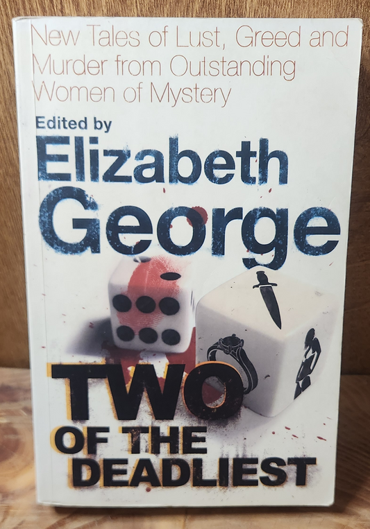 Two of the Deadliest edited by Elizabeth George