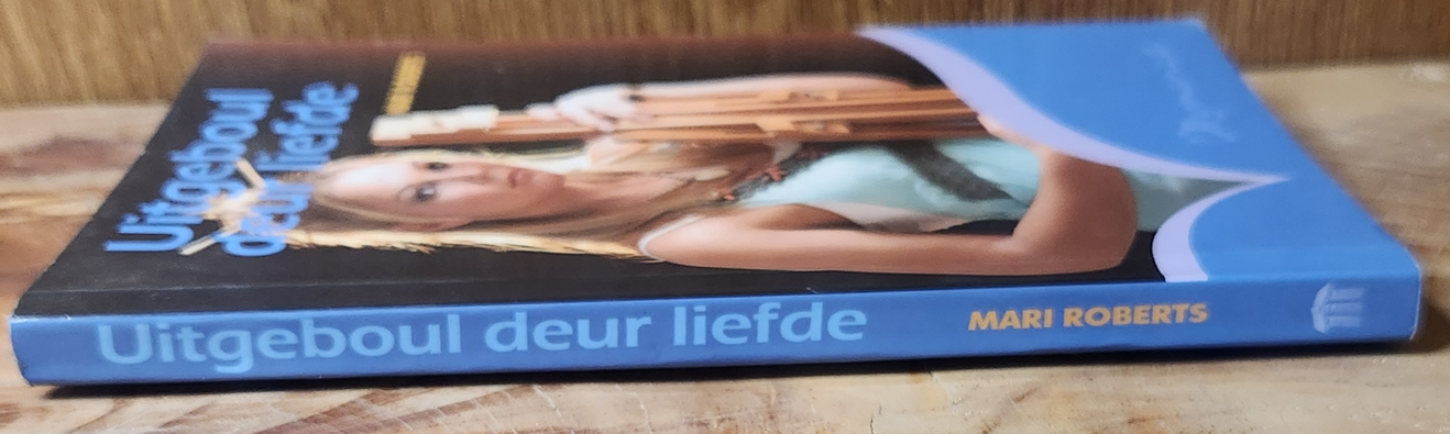 Uitgeboul vir liefde - Mari Roberts