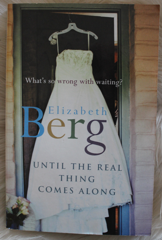 Until the real thing comes along - Elizabeth Berg