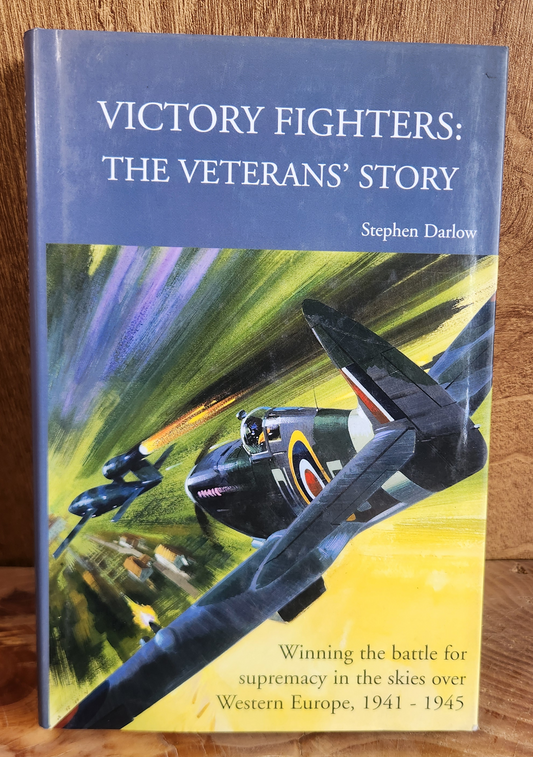 Victory Fighters: The Veteran's Story - Stephen Darlow