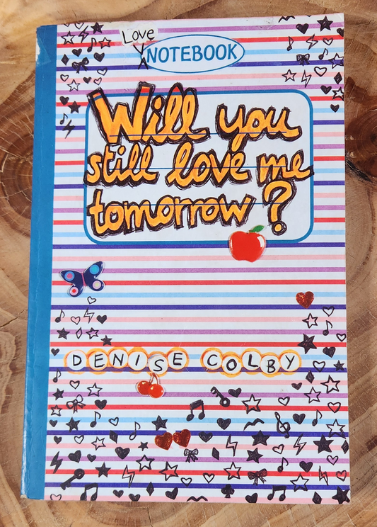 Will you still love me tomorrow? Denise Colby