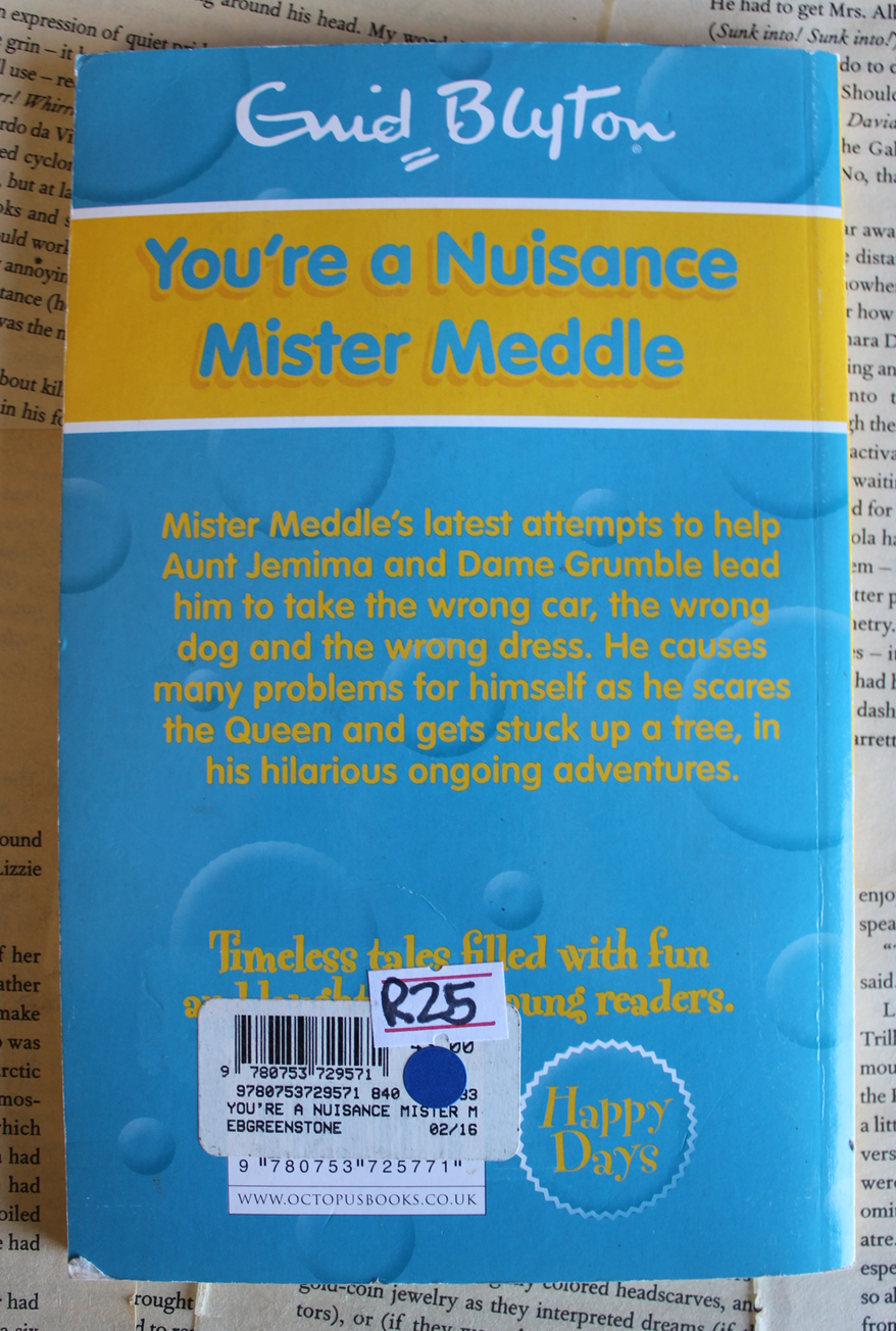 You're a nuisance mister meddle - Enid Blyton