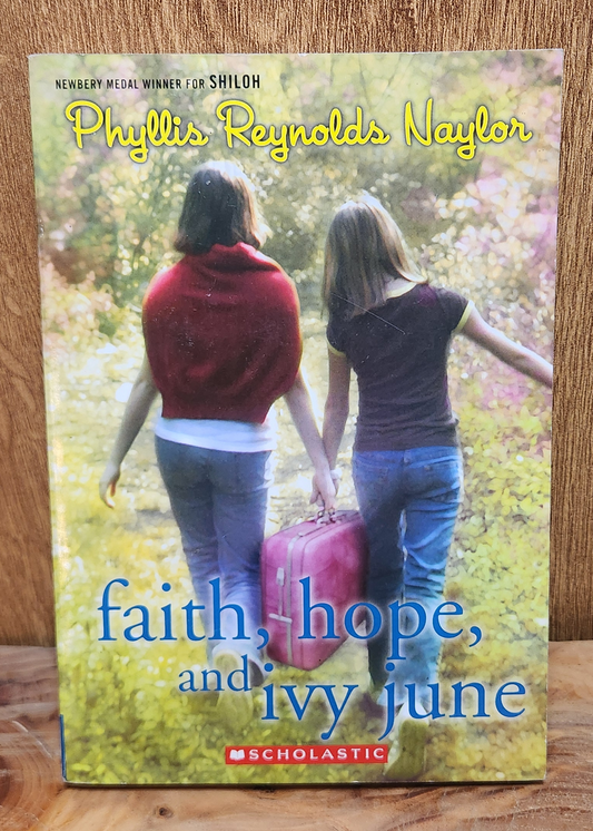 faith, hope, and ivy june - Phyllis Reynolds Naylor