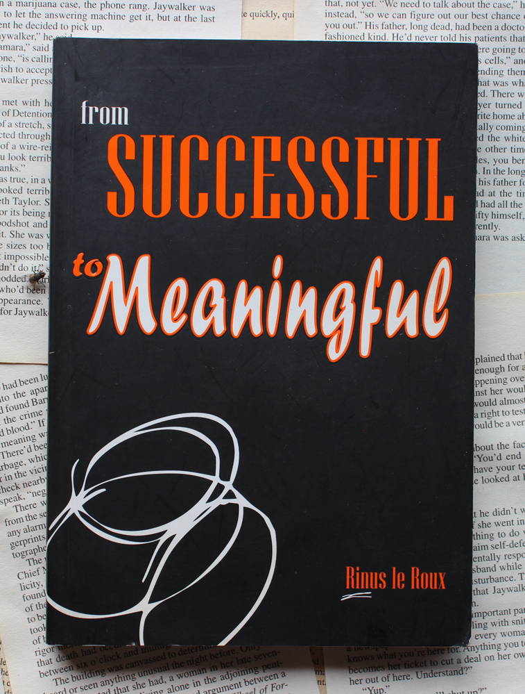 from Successful to Meaningful - Rinus le Roux