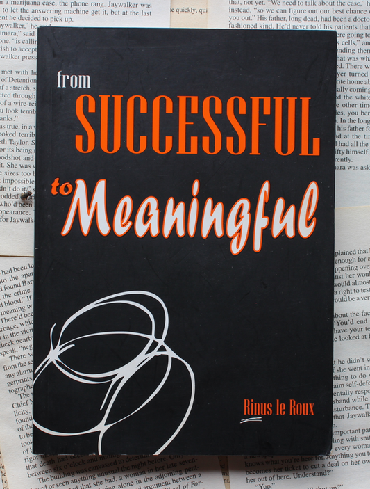 from Successful to Meaningful - Rinus le Roux