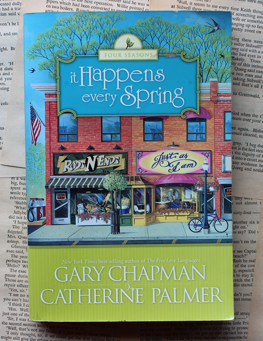 it Happens every Spring - Gary Chapman & Catherine Palmer