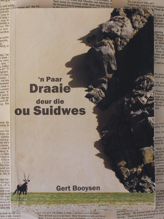 'n Paar draaie deur due ou Suidwes - Gert Booysen